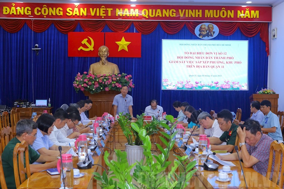 Đoàn Giám sát HĐND Thành phố đơn vị số 12 làm việc với
                        Quận 11 về tiến độ sắp xếp khu phố